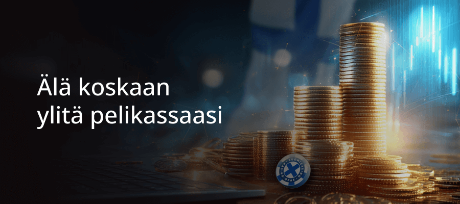Älä koskaan ylitä pelikassaasi - pelikassan hallinta