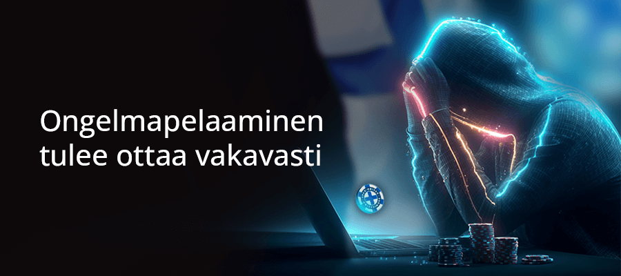 Ongelmapelaaminen tulee ottaa vakasti, vastuullinen pelaaminen. 