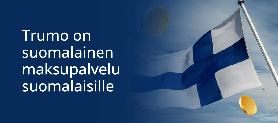 Trumo on suomalainen maksupalvelu suomalaisille
