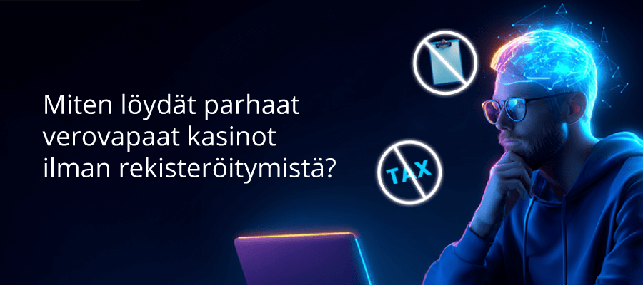 Miten löydät parhaat verovapaat kasinot ilman rekisteröitymistä?