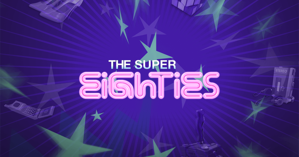 The Super Eighties