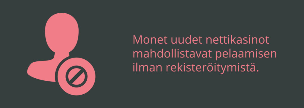 uudet nettikasinot toimivat usein ilman rekisteröitymistä