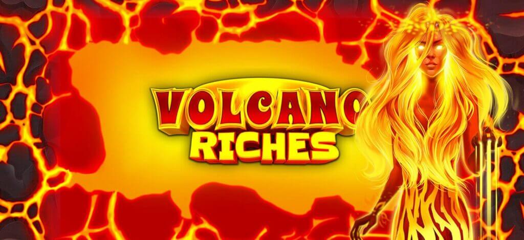 Volcano Riches